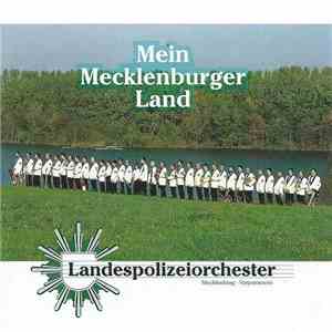 Landespolizeiorchester Mecklenburg-Vorpommern - Mein Mecklenburger Land download mp3