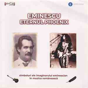 Phoenix  - Eminescu Eternul Phoenix - Simboluri Ale Imaginarului Eminescian În Muzica Româneasca download mp3