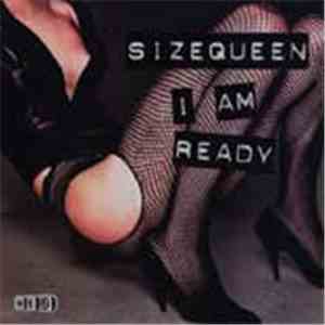 Size Queen - I Am Ready download mp3