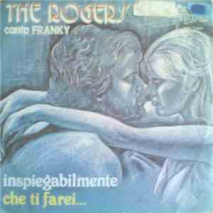 The Rogers Canta Franky  - Inspiegabilmente / Che Ti Farei... download mp3
