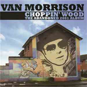 Van Morrison - Choppin' Wood download mp3