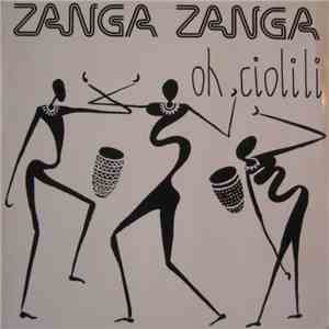 Zanga Zanga - Oh Ciolili download mp3