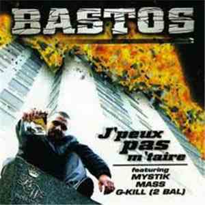 Bastos  - J' Peux Pas M' Taire download mp3