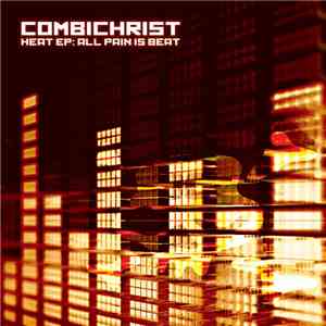 Combichrist - Heat EP: All Pain Is Beat download mp3