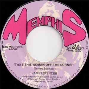 James Spencer  - Take This Woman Off The Corner download mp3