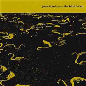 Jens Bond - The Bird Flu EP download mp3