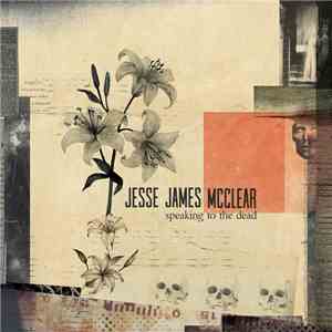Jesse James McClear - Speaking To The Dead download mp3