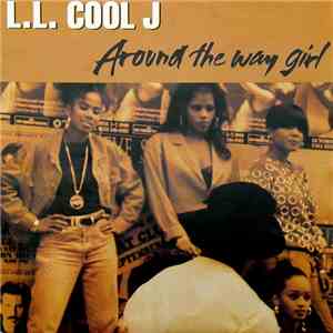 L.L. Cool J - Around The Way Girl download mp3