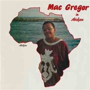 Mac Gregor  - In Abidjan download mp3