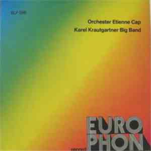 Orchester Etienne Cap / Karel Krautgartner Big Band - Orchester Etienne Cap / Karel Krautgartner Big Band download mp3