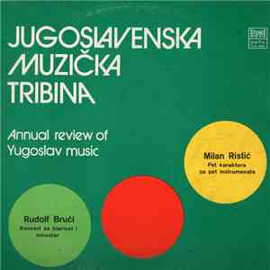 Rudolf Bruči, Milan Ristić  - Jugoslavenska Muzička Tribina - Annual Review Of Yugoslav Music download mp3