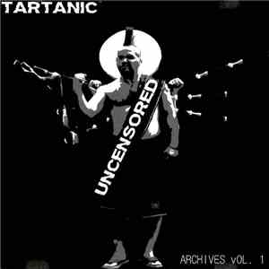 Tartanic - Uncensored Archives Vol. 1 download mp3