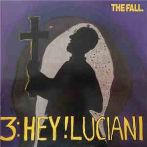 The Fall - Hey! Luciani download mp3