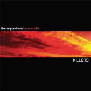 The Selfcentered Spacecadet - Killers download mp3