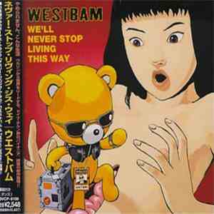 WestBam - We'll Never Stop Living This Way mp3 download