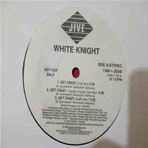 White Knight - Get Crazy download mp3