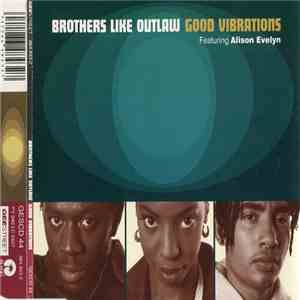 Brothers Like Outlaw Featuring Alison Evelyn - Good Vibrations mp3 download