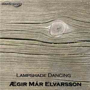 Ægir Már Elvarsson - Lampshade Dancing download mp3