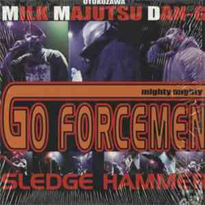 Go Forcemen - Sledge Hammer download mp3