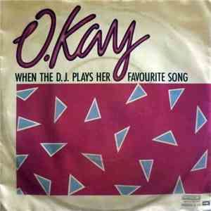 O. Kay - When The D.J. Plays Her Favorite Song download mp3