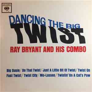 Ray Bryant And His Combo - Dancing The Big Twist mp3 download