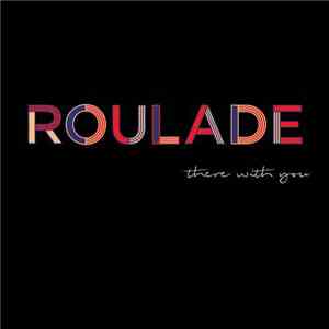 Roulade - There With You download mp3