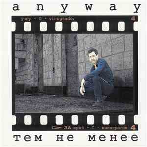 Yury 'G' Vinogradov - Anyway / Тем Не Менее mp3 download