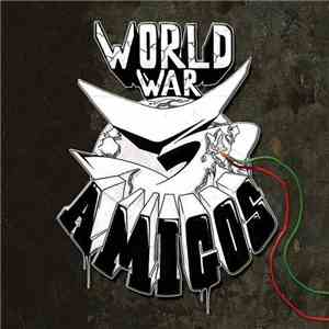 3 Amigos  - World War 3 download mp3