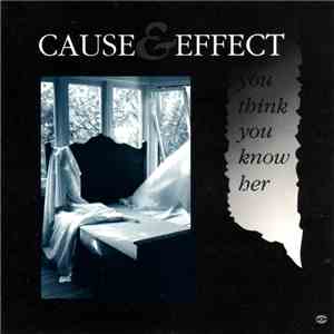 Cause & Effect - You Think You Know Her download mp3