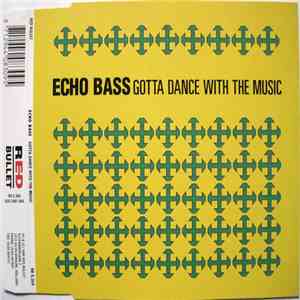 Echo Bass - Gotta Dance With The Music download mp3