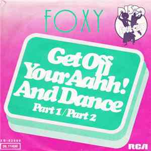 Foxy - Get Off Your Aahh! And Dance Part 1 / Part 2 download mp3