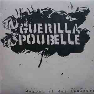 Guerilla Poubelle - Dégout Et Des Couleurs download mp3