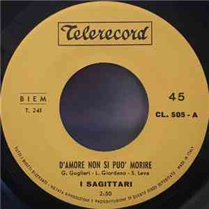 I Sagittari - D'Amore Non Si Può Morire download mp3