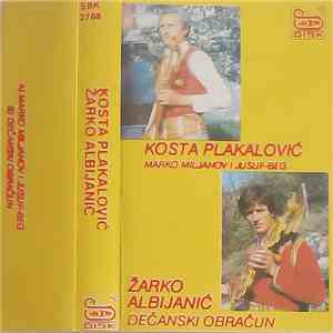 Kosta Plakalović, Žarko Albijanić - Dečanski Obračun download mp3