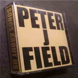 Peter J Field - Songs About Us 2004-2012 download mp3
