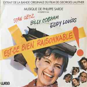 Philippe Sarde Interprété Par Stan Getz, Billy Cobham, Eddy Louiss - Est-Ce Bien Raisonnable ! download mp3