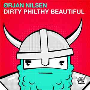 Ørjan Nilsen - Dirty Philthy Beautiful download mp3