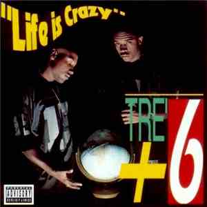 Tre+6 - Life Is Crazy download mp3