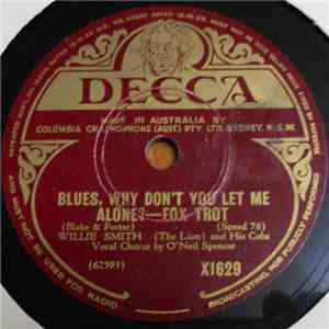 Willie Smith (The Lion) And His Cubs - Blues, Why Don't You Leave Me Alone? / I've Got To Think It Over download mp3