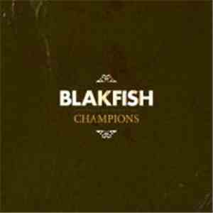 Blakfish - Champions download mp3
