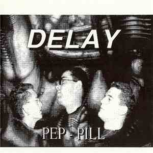 Delay - Pep-Pill download mp3