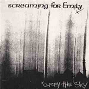 Screaming For Emily - Grey The Sky download mp3
