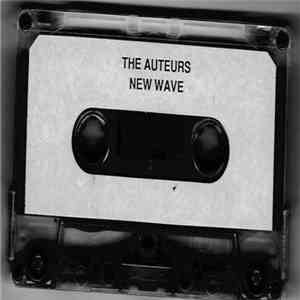 The Auteurs - New Wave download mp3