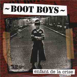 Boot Boys - Enfant De La Crise (Recordings 1984) download mp3
