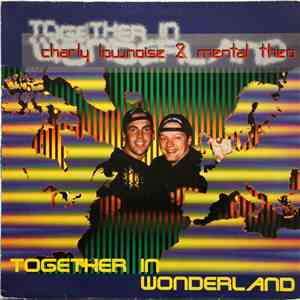 Charly Lownoise & Mental Theo - Together In Wonderland download mp3