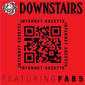 Downstairs Featuring Fab 5 - Internet Suzette download mp3