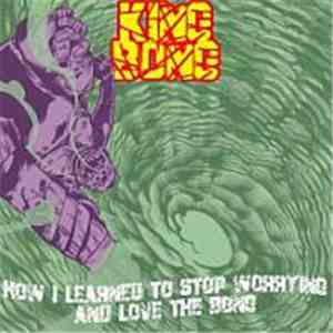 King Bong - How I Learned To Stop Worrying And Love The Bong download mp3