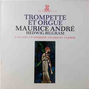 Maurice André & Hedwig Bilgram - A. Vivaldi / G.P. Telemann / J.B. Loeillet / J.L. Krebs - Trompette Et Orgue download mp3
