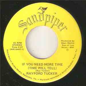 Rayford Tucker - If You Need More Time (Time Will Tell) download mp3