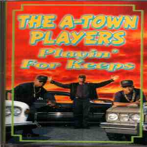 The A-Town Players - Playin' For Keeps download mp3